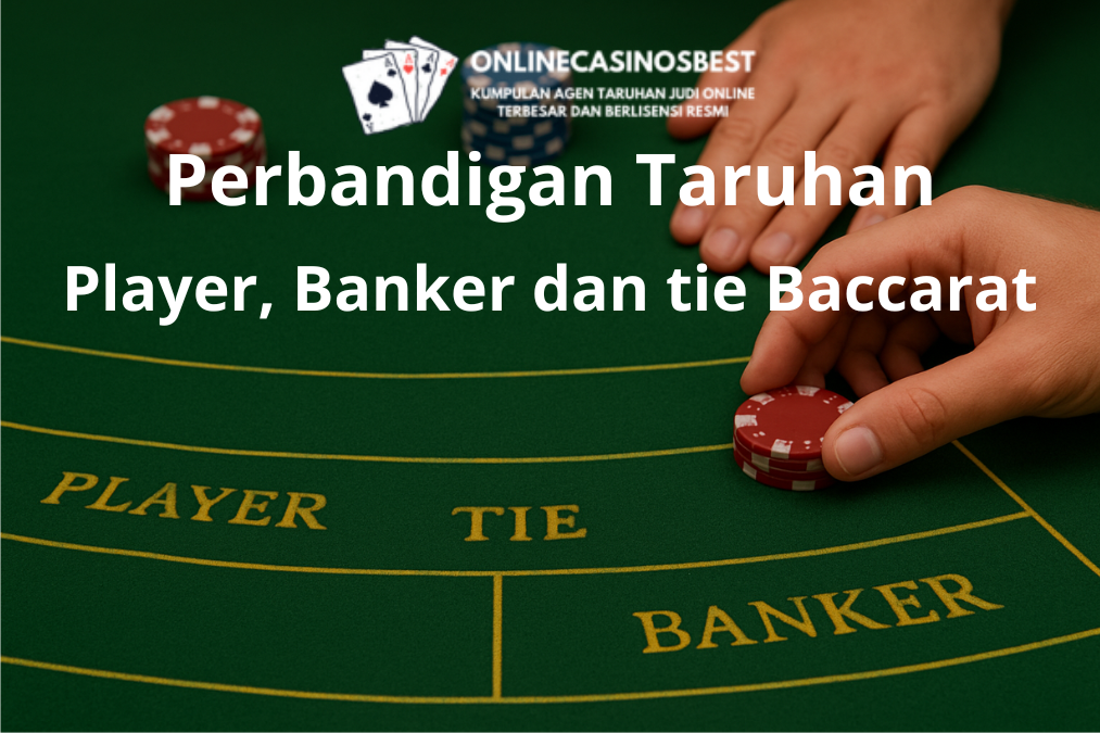 Perbandingan Taruhan Player, Banker, dan Tie Baccarat